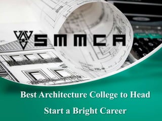 Best Architecture College to Head
Start a Bright Career
 