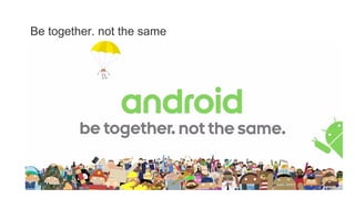 Be together. not the same
 