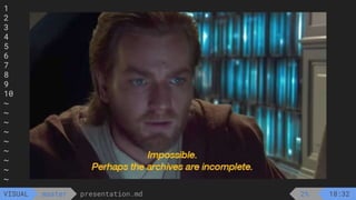 1
2
3
4
5
6
7
8
9
10
~
~
~
~
~
~
~
~
~
presentation.md
master
VISUAL 2% 18:32
 