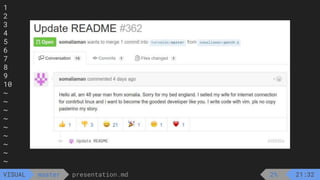 1
2
3
4
5
6
7
8
9
10
~
~
~
~
~
~
~
~
~
presentation.md
master
VISUAL 2% 21:32
 