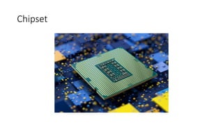 Chipset
 