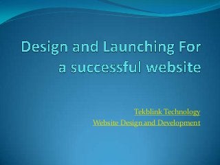 Tekblink Technology
Website Design and Development

 