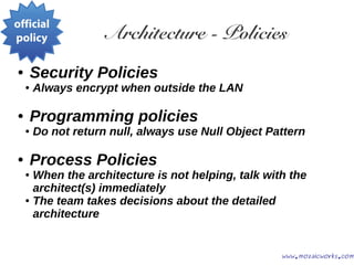 Architecture - Policies
● Security Policies
● Always encrypt when outside the LAN
● Programming policies
● Do not return n...