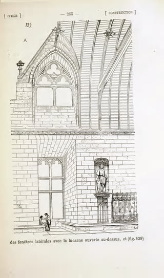 [ CONSTRUCTION
                                     ]
 CIVILE




  des
    fenêtres avec lucarne au-dessus, 139)
          latérales la ouverte  et(fig.
 