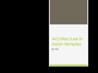 Architecture in Asian temples By Nic 