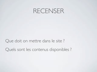 RECENSER



Que doit on mettre dans le site ?
Quels sont les contenus disponibles ?
 