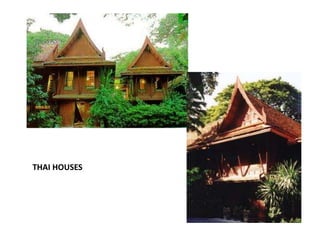 THAI HOUSES

 