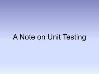 A Note on Unit Testing