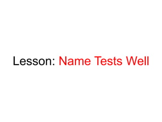 Lesson: Name Tests Well