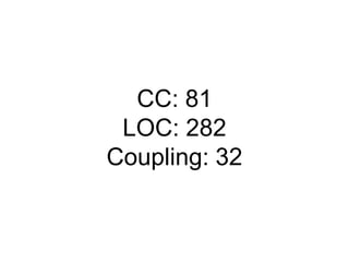 CC: 81LOC: 282Coupling: 32