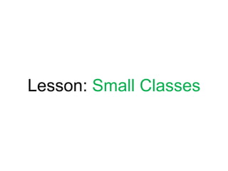 Lesson: Small Classes