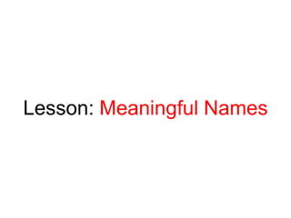 Lesson: Meaningful Names