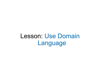 Lesson: Use Domain Language