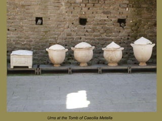 Urns at the Tomb of CaeciliaMetella
