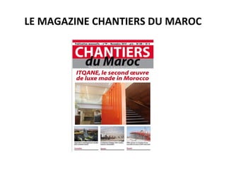 LE MAGAZINE CHANTIERS DU MAROC 