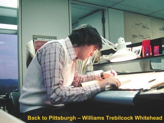 Back to Pittsburgh – Williams Trebilcock Whitehead 