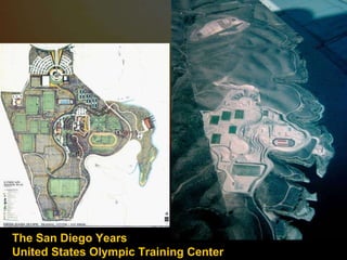 The San Diego Years  United States Olympic Training Center  