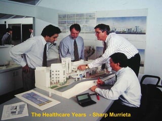 The Healthcare Years  - Sharp Murrieta 