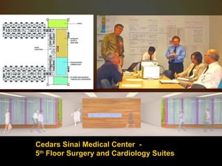 Cedars Sinai Medical Center  -  5 th  Floor Surgery and Cardiology Suites 