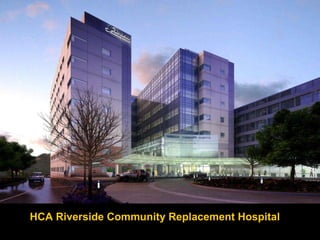 HCA Riverside Community Replacement Hospital  