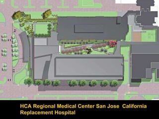 HCA Regional Medical Center San Jose  California  Replacement Hospital 