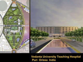 Vedanta University Teaching Hospital  Puri  Orissa  India 