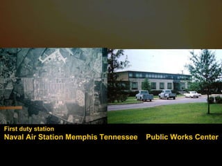 Naval Air Station Memphis Tennessee  Public Works Center First duty station 