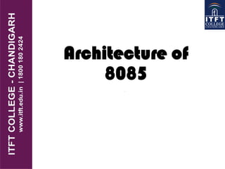 Architecture of
8085
.
 