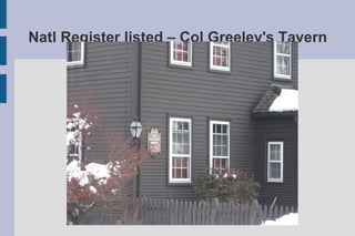 Natl Register listed – Col Greeley's Tavern 