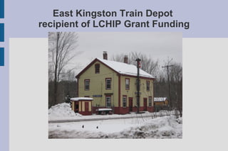 East Kingston Train Depot  recipient of LCHIP Grant Funding 