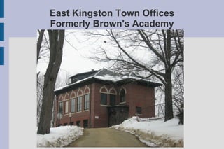 East Kingston Town Offices Formerly Brown's Academy 