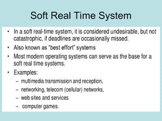 Soft Real Time System
 