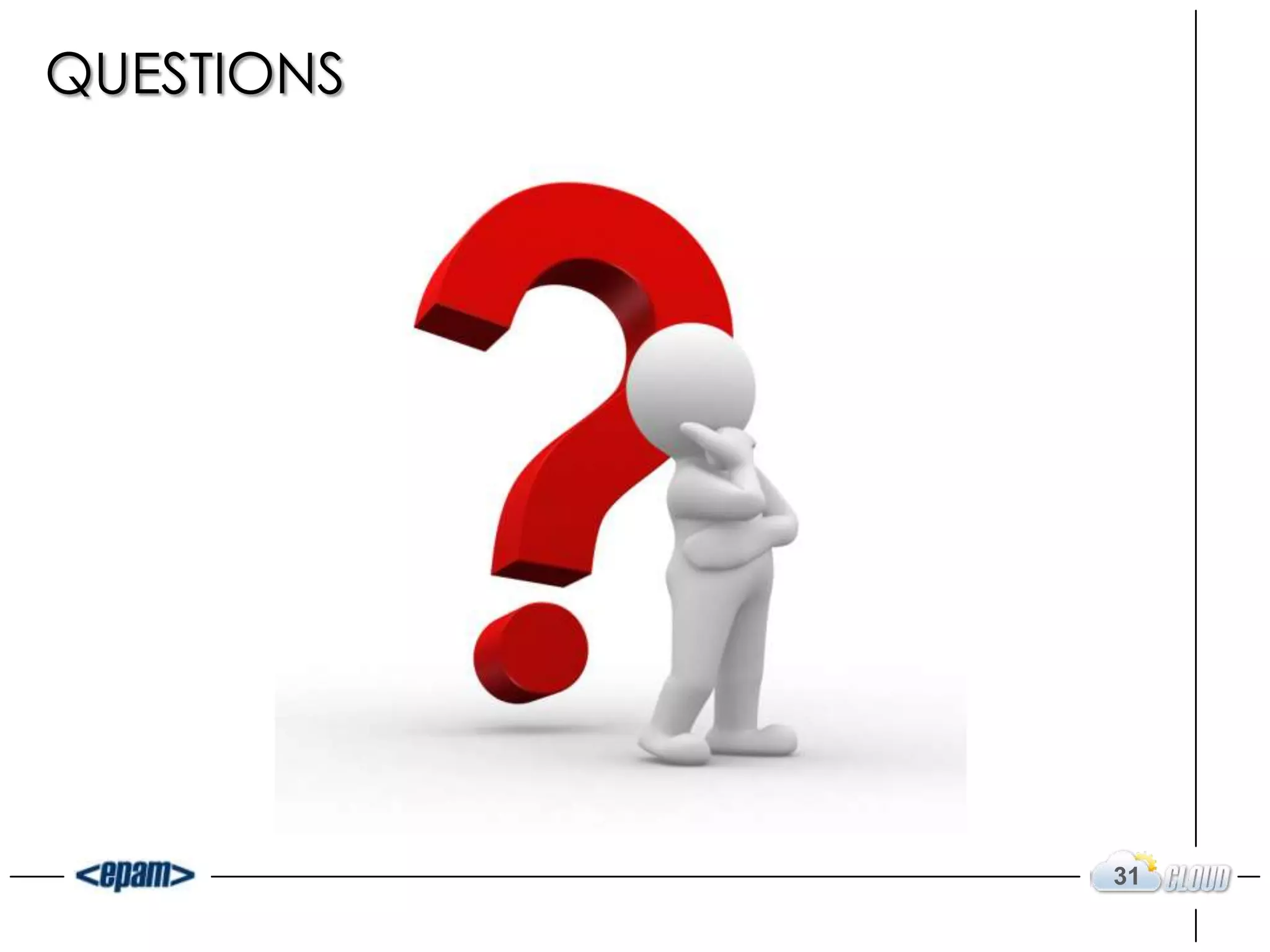 QUESTIONS




            31
 