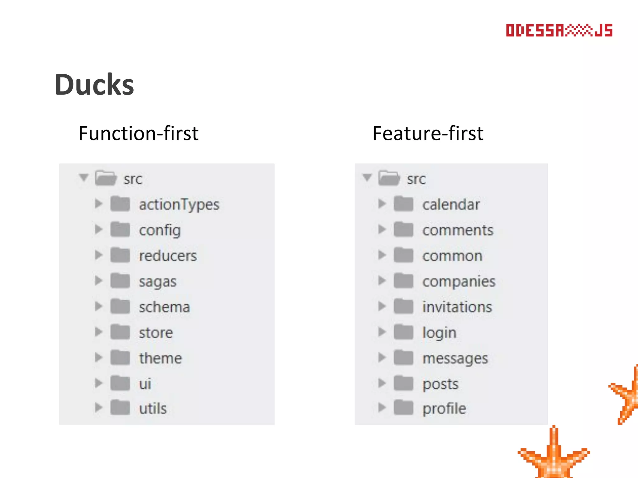 Ducks
Function-first Feature-first
 