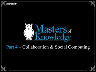 Part 4 – Collaboration & Social Computing
 