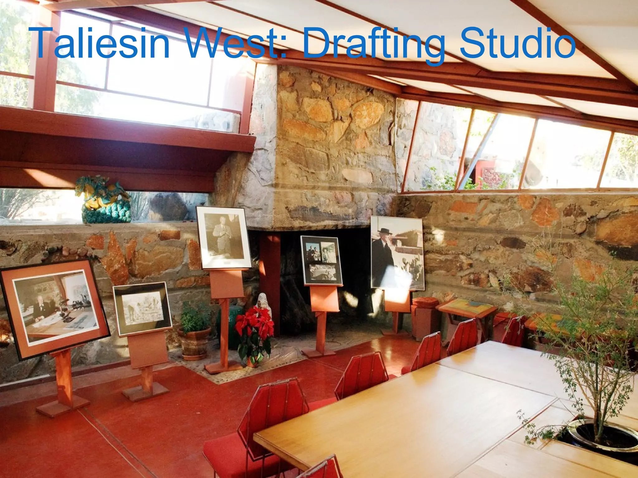 Taliesin West: Drafting Studio 