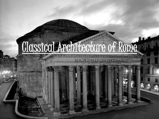 Classical Architecture of rome | PPTX