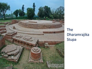 The
Dharamrajika
Stupa
 