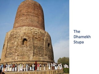 The
Dhamekh
Stupa
 