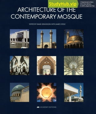 ARCHITECTURE OF THE
CONTEMPORARY MOSQUE
EDITED BY ISMAIL SERAGELDIN WITH JAMES STEELE
ACADEMY EDITIONS
 