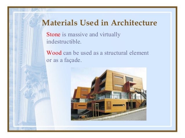 Materials Used in Architecture . Materials Used in Architecture .
