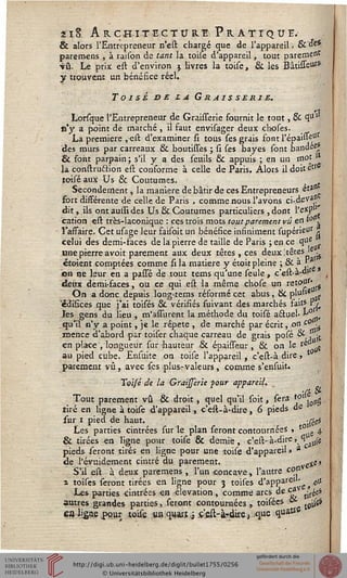 2lS ARCHITECTURE PRATIQUE;
& alors l'Entrepreneur n'est chargé que de l'appareil, & de*
paremens , à raison de tant la toise d'appareil, tout parement
•»û. Le prix est d'environ 3. livres la toise, &. les Bâtisseur*
y trouvent un bénéfice réel.
Toisé de î.a Graisserie.
Lorsque l'Entrepreneur de Graisserie fournit le tout, & <pl!
n'y a point de marché, il saut envisager deux cboses.
La première , est d'examiner si tous ses grais font l'épaisse0'
des murs par carreaux & boutisses ; si ses bayes sont bande5*
& font parpain; s'il y a des seuils & appuis ; en un mot
la constru&ion est conforme à celle de Paris. Alors il doit êtr&
toisé aux Us & Coutumes.
Secondement, la manière de bâtir de ces Entrepreneurs et*11,
fort difsérente de celle de Paris , comme nous l'avons ci-dev*1!
dit, ils ont ausïi des Us & Coutumes particuliers , dont l'e«P'
cation est très-laconique : ces trois mots tout parement vil en *°
l'assaire. Cet usage leur faisoit un bénéfice infiniment supérie1^ ?
celui des demi-faces de la pierre de taille de Paris ; en ce £}ue ,
une pierre avoit parement aux deux têtes , ces deux itères'e .
étoient comptées comme sila matière y étoit pleine ; & à « a
on ne leur en a passé de tout tems qu'une seule, c'est-à-d'r
deux demi-faces, ou ce qui est la même chose un ret.oor*
On a donc depuis long-tems réformé cet abus , ik. plu»8 (
édifices que j'ai toisés & vérifiés suivant des marchés faits P,
les gens du lieu , m'assurent la méthode du toisé aétuel- ^°
qu'il n'y a point, je le répète , de marché par écrit, on c0'..
mence d'abord par toiser chaque carreau de grais posé &,, >
en place, longueur sur hauteur & épaisseur , & on le se ^
au pied cube. Ensuite on toise l'appareil, c'est-à dire > i0
parement vu, avec ses plus-valeurs, comme s'ensuit.
Toisé de la Graisserie pour appareil.
°sé ^
Tout parement vu & droit, quel qu'il soit, sera W".^,
tiré en ligne à toise d'appareil, c'est-à-dire, 6 pieds de
sur 1 pied de haut. ■$&
Les parties cintrées sur le plan seront contournées , t0 4.
& tirées en ligne pour toise & demie, c'est-à-dire^l sg
pieds seront tirés en ligne pour une toise d'appareil > a
de l'évuidement cintré du parement. £Ïe>
S'il est à deux paremens , l'un .concave, l'autre co°v
^ toises seront tirées en ligne pour 3 toises d'appare»- 0u
Les parties cintrées -en élévation, comme arcs de cav ^i
autres grandes parties, seront contournées , toisées & ^$
sia ligne pqur toise un quart ,j .ç'est-à?dire., que q«aw6
 