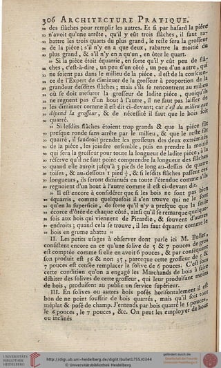 306 Architecture Pratique.'» des flâches pour remplir les autres. Et si par hasard la piec*
sa n'avoit qu'une arrête , qu'il y eût trois flâches , il faut ra-^
» battre les trois quarts du plus grand , le reste sera la grosi(eus
» de la pièce ; s'il n'y en a que deux, rabattre la moitié ou
» plus grand , & s'il n'y en a qu'un , en ôter le quart.
>i Si la pièce étoit équarrie , en sorte qu'il y eût peu de fl»'
m ches , c'est-à-dire , un peu d'un côté , un peu d'un autre ,_qu'
■a ne soient pas dans le milieu de la pièce , il est de la conscien-
-., ce de l'Expert de diminuer de la grosseur à proportion àsi}*
j» grandeur desdites ssâches ; mais s'ils se rencontrent au n"l',?.a
» où se doit mesurer la grosseur de ladite pièce , quoiqu'1
„ ne régnent pas d'un bout à l'autre , il ne faut pas laisser <>e
„ les diminuer comme il est dit ci-devant; car cess du rnilics'
„ dépend la groffeur, & de nécessité il faut que le bois i°l
x quarré. ^ -A
»3 Si lesdits ssâches ëtoient trop grands &. que la pièce »J|
« presque ronde sans arrête par le miMeu, & que le reste,»
=3 quarré, il faudroit prendre les grosseurs des deux extréss11,'.,
-53 de la pièce , les joindre ensemble , puis en prendre la t°°lù
50 qui sera la grosseur pour toute la longueur de ladite piéce^ 3
» réserve qu'il ne faut point comprendre la longueur des ssac _
■P
'ils
m regnoient d'un bout à l'autre comme il est ci-devant dit'
33 II estencore à considérer que si les bois ne sont pas ( sst
»> équàrris, comme quelquefois il s'en trouve qui ne Ie - je
33 qu'en la superficie , de sorte qu'il n'y a presque que la .,
33 écorce d'ôtée de chaque côté, ainsi qu'il se remarque que'1 eS
» fois aux bois qui viennent de Picardie, & souvent d'aUtsja
33 endroits ; quand cela se trouve , il les faut équarrir cotn^
33 bois en grume abattu « .
II. Les petits usages à observer dont parle ici M. Eu 0$
consistent encore en ce qu'une solive de 5 &y pouces ^e^ept
est comptée comme si elle en avoit 6 pouces , & par confeQ $
ïbn produit est ,6 & non 35 , pareeque cette grosseur>de ^
7 pouces est censée remplacer la solive de 6 pouces. Ç e{ . ^
cette conditien qu'on a engagé les Marchands de bois * -l(is
débiter des solives de cette grosseur, qui leur produisant
de bois , produisent au public un service supérieur. -j e{t
rjll. En solives ou autres bois posés horisontalernefl^ ^
bon de ne point souffrir de bois quarrés, mais qu'il v> s>
méplat & posé de champ. J'entends par bois quarré le 5 P? jj0u«
le 6 pouces, le 7 pouces, &c. On peut les employer
eu inclinés
 