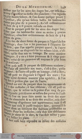 De la Menuiserie. 347
Paiffeur que sur les aires des étages bas, car cela don-
ptrop d'^paisseur au-dessus des planchers : l'on regarde
,e,s p!us hautes solives, & l'on donne quelque pouce s-
^paisseur, afin qu'aux solives basses, les lambourdes
, aient pas plus de 2 pouces £, & c'est ordinairement
^ bois de 4. à 5 pouces refendu en deux.
.. "our le parquet posé sur les aires des étages bas,
«ut que les lambourdes aient au moins 3 pouces
epai(Teur; elles sont ordinairement de bois de 3 à 4.
P°JÇes de gros..
■L'on sait de deux sortes de parquet à l'égard de son
.: etnblage , dont l'un a les panneaux à l'équerre sur
,'? ^âtis , que l'on appelle parquet quarré, & l'autre
i'es panneaux en diagonale sur les mêmes bâtis, c'est-
■j lleJ qu'ils sont mis en lozange. De cette manière
eparquet, il y en a à seize panneaux & à vingt pan-
/^X, celui de 20 panneaux est toujours le plus beau
k- meilleur.
j L'on pose aussî le parquet de différentes manières ;,
^ l'une est parallèle aux murs, c'est-à-dire, posée
,^arré , & l'autre est posée en lozange, c'est-à-dire ,
;t !' est posé en diagonale à l'égard des murs ; l'on
j> "ve cette dernière manière plus agréable, & l'on
. sert à présent plus que de l'autre.
ij Vuand on met du parquet dans les appartenons où
]0 Y a des enfilades , il faut observer, s'il est posé en
q ange, que le milieu ou la pointe d'un rang de par-
jj ,et réponde précisément au milieu des portes de l'enfi-
jç :'si l'on en peut faire autant au droit des man-
„e * de cheminées & au droit des croisées, cela don-
% ?aucouP d'agrément aux appartemens ; mais il est
tt0 e S116 ce^a ^ puisse toujours faire , parcequ'il se
^ Ve dans un bâtiment des sujétions préférables au
ç0t^Uet'_ Pour les enfilades, cela doit être absolument
fer me Ie viens de le dire, & l'on doit même ypen-
j.en saisant les plans. ' ;
^ 3ussi faire répondre au milieu des enfilades
 