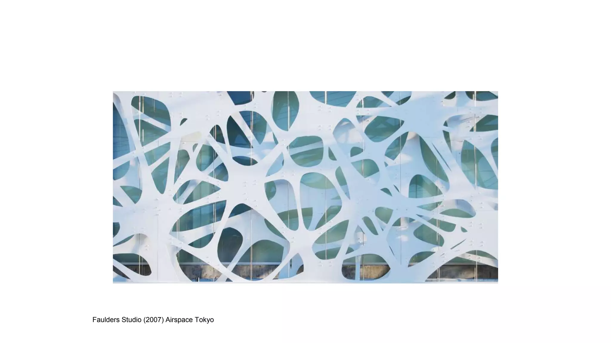 Faulders Studio (2007) Airspace Tokyo
 