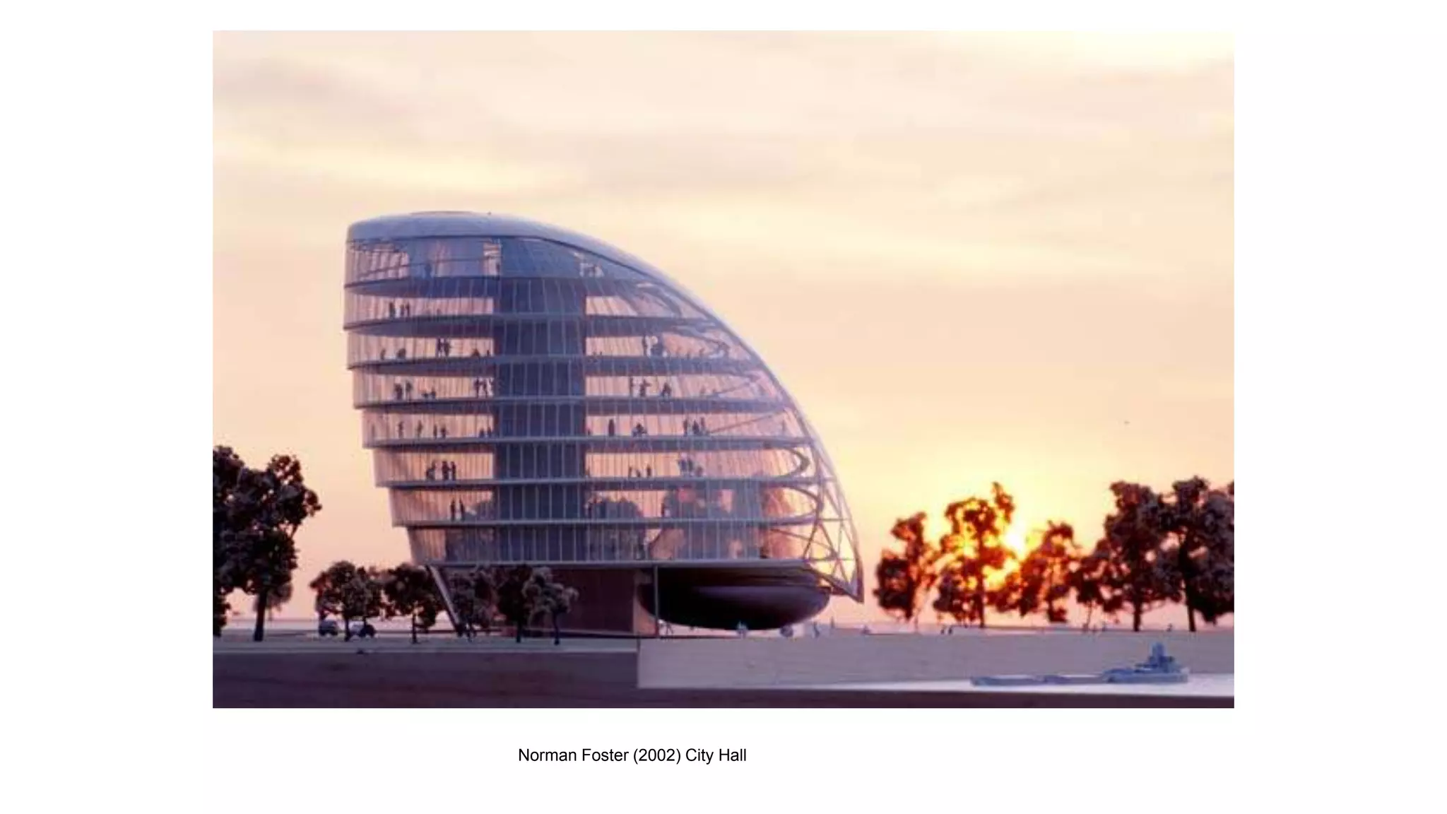 Norman Foster (2002) City Hall
 