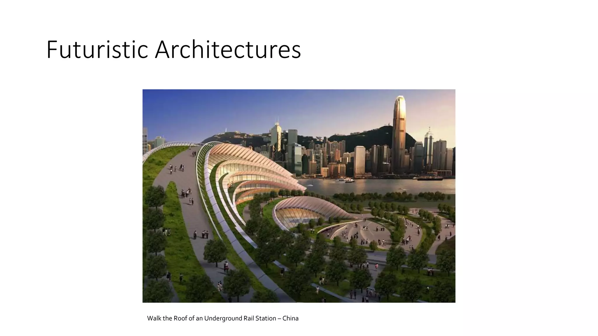 Futuristic Architectures
Walk the Roof of an Underground Rail Station – China
 