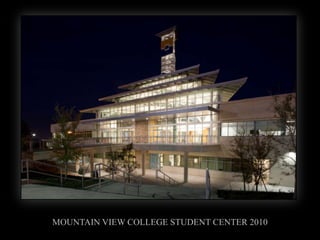 MOUNTAIN VIEW COLLEGE STUDENT CENTER 2010 
