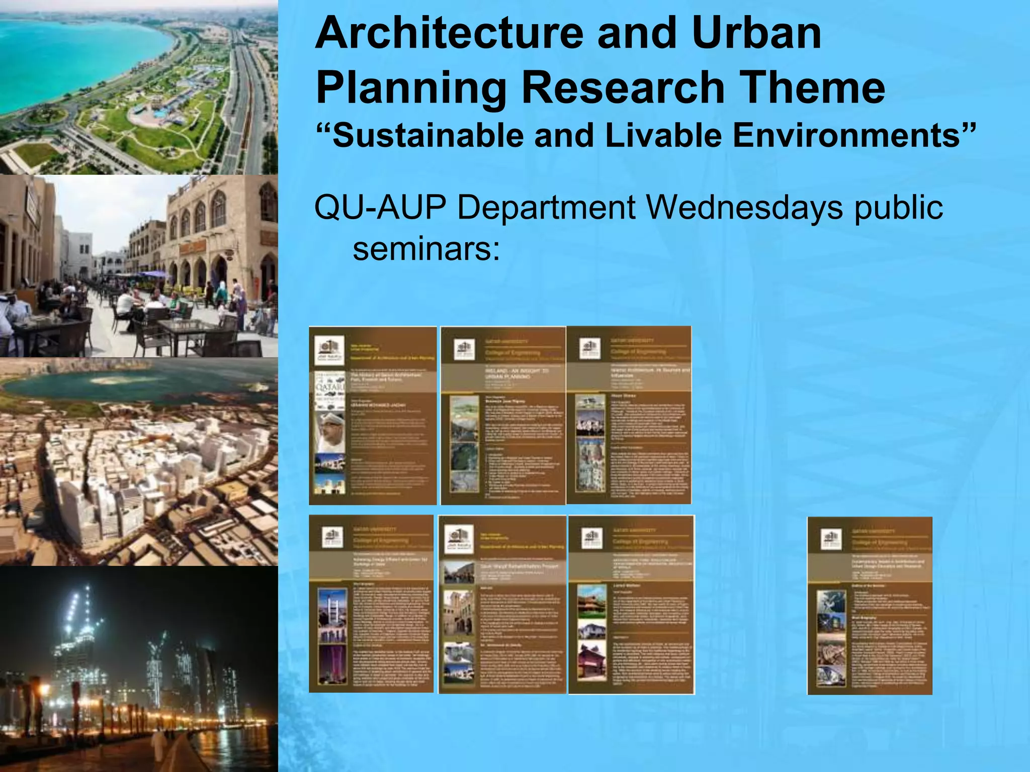 Architecture and Urban Planning Research Theme“Sustainable and Livable Environments”QU-AUP Department Wednesdays public seminars: