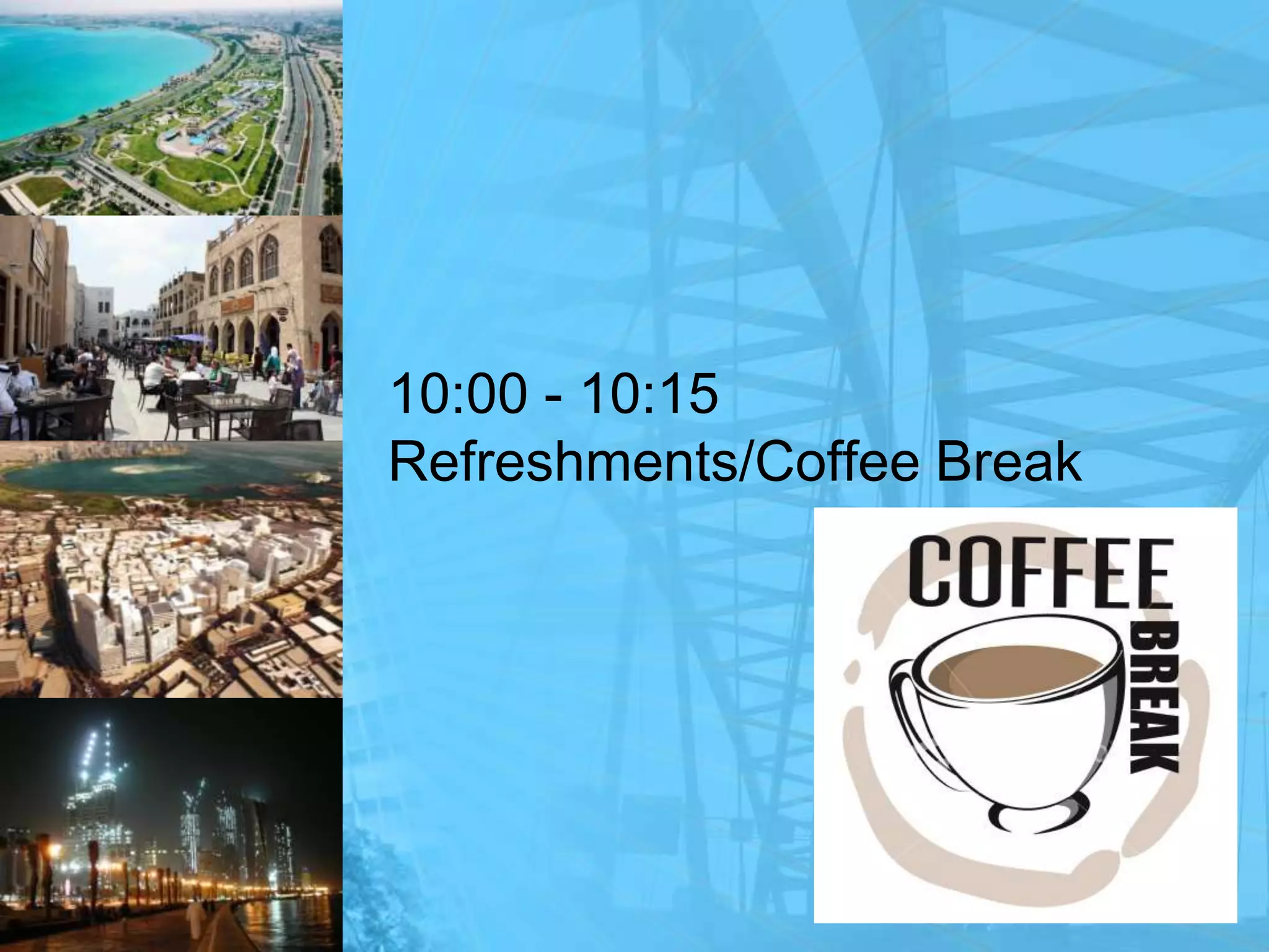 10:00 - 10:15 Refreshments/Coffee Break